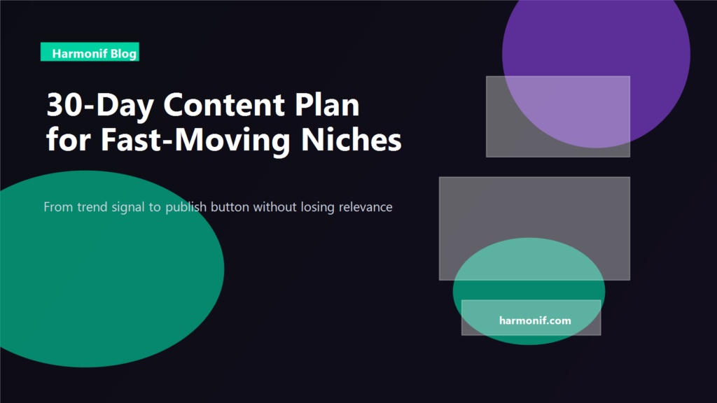 30-day content plan workflow for fast-moving creator niches